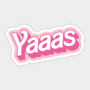 Yaaas Sticker